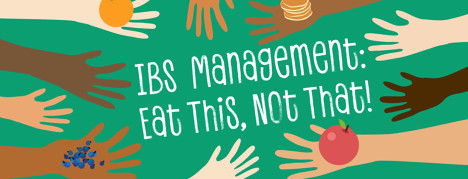 IBS Symptom Management: Eat This, Not That! image