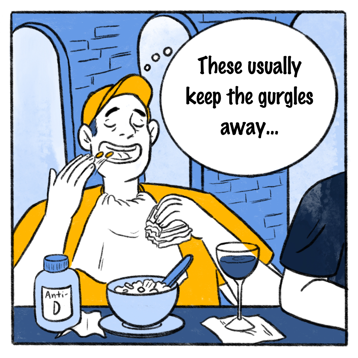 A man is eating food and taking two pills, a speech bubble says "these usually keep the gurgles away"