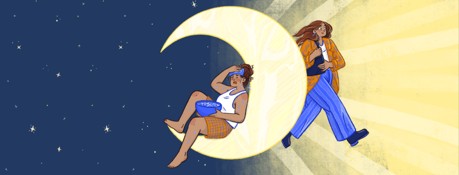A crescent moon is centered; on the left side is a night sky and a woman sits inside of the crescent sweating, holding an ice pack to her forehead, and holding a bowl of ice water; on the right side the same woman emerges from behind the moon dressed and stepping out into a daytime sky